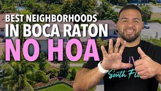 6 Best Neighborhoods with NO HOA in Boca Raton, Florida
