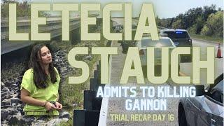 Letecia Stauch Trial Recap Day 16 | Admits to Killing Gannon! #Leteciastauch #gannonstauch #crime