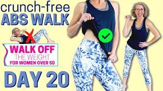 NO Equipment + NO Crunches ABS WALK!  Build Strong Abs while WALKING   WALK Off the Weight Day 20