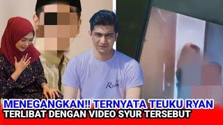 MEMEGANGKAN!! TERNYATA TEUKU RYAN TERBUKTI TERLIBAT DENGAN VIDEO SYUR TERSEBUT‎@jejakgosip123 