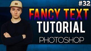 Adobe Photoshop CC: How To Make Fancy Text EASILY! - Tutorial #32