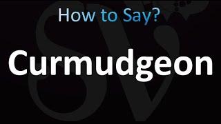 How to Pronounce Curmudgeon (correctly!)