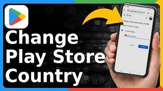 How To Change Country In Google Play Store