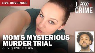 LIVE: Mom's Mysterious Murder Trial — OH v. Quinton Nixon — Day 2