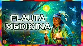 FLAUTA MEDICINA. Música Chamánica de Sanación y Curación. Elimina Energía Negativa