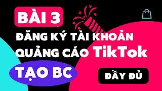 Bài 3 Hướng Dẫn Tạo Tài Khoản Quảng cáo TikTok - Tạo Trung Tâm Doanh Nghiệp - Nạp Tiền Vào Tài Khoản