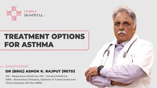 Symptoms and Treatment of Asthma | Dr (Brig) Ashok K. Rajput | Stay Healthy with CK Birla Hospital