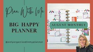 Plan with Me | August Monthly | Big Happy Planner