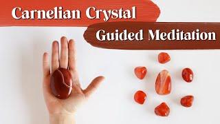 Carnelian Crystal Guided Meditation 396 Hz