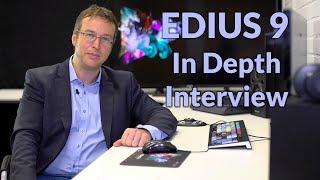 EDIUS 9 In Depth Interview