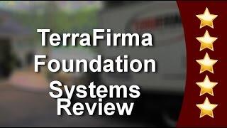 TerraFirma Foundation Systems Portland Amazing Five Star Review by Holly D.