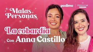 LA COBARDÍA con Anna Castillo y Victoria Martín | MALAS PERSONAS| 1x10