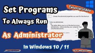 How to Set Programs to Always Run as Administrator in Windows 11 or Windows 10
