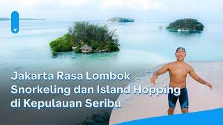 JAKARTA RASA LOMBOK: Snorkeling dan island hopping bareng Timboi di Kepulauan Seribu!!