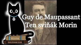 Guy de Maupassant - Ten sviňák Morin (Satira) (Humor) (Mluvené slovo SK)