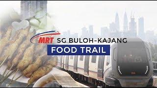 Sg Buloh-Kajang MRT - Food Trail