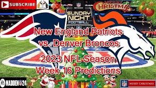 New England Patriots vs. Denver Broncos | 2023 NFL Season Week 16 | Predictions Madden NFL 24