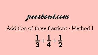 Addition of Three Fractions - First Method