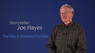 Storyteller Joe Hayes: The Day It Snowed Tortillas