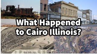 What Happened to Cairo Illinois?