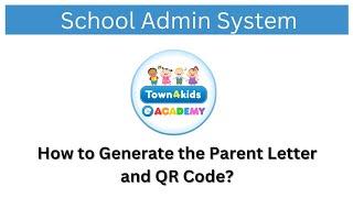 eAcademy School Admin System - How to Generate the Parent Letter and QR Code?