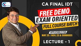 CA/CS/CMA Final IDT - EXAM ORIENTED FULL COURSE | DEMO 1|Intro (Customs) | May 25, Nov. 25 & Onwards