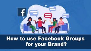 How to market your brand using Facebook groups