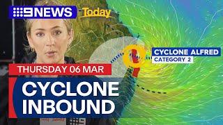 Tropical Cyclone Alfred nears Queensland coast | 9 News Australia