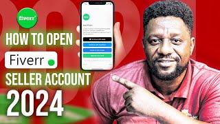 how to create a Fiverr seller account in 2024 - Fiverr seller account creation 2024