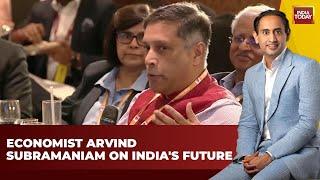 Arvind Subramanian Talks About The Economic Future Of India Coming 5 Years | India Today News