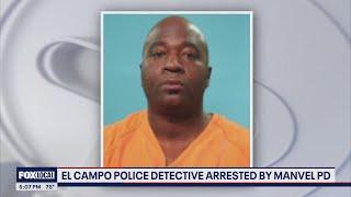 El Campo, Texas police detective arrested for sexual assault in Manvel, Texas