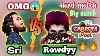 Rowdyy vs Sri / super hard match/rowdyy sathyya gameplay with sri/carrompool super hard big match