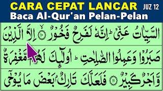 BELAJAR MENGAJI QURAN Pelan-Pelan Cara Mudah Agar Cepat Lancar Baca Alquran JUZ 12 Bagian 1