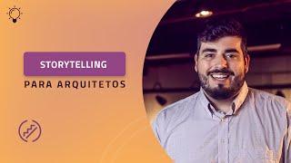 Storytelling para Arquitetos | Empreendedorismo para Arquitetos