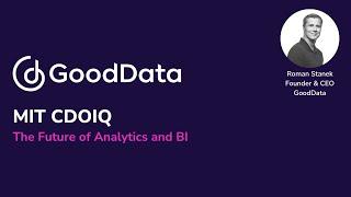 The Future of Analytics and BI | Roman Stanek at MIT CDOIQ