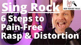 How To Sing Rock - Complete 6 Step Ultimate Guide To Rock Singing with Rasp, Distortion, Grit, & Fry