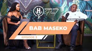 WITHIN WITH HAZEL S3 EP3  BAB MASEKO