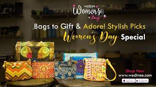 Bags to Gift & Adore! Chic & Elegant | Women's Day Edition | Wedtree | 26 Feb 25