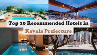 Top 10 Recommended Hotels In Kavala Prefecture | Best Hotels In Kavala Prefecture