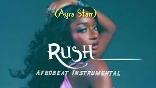 Ayra Starr - Rush Instrumental l Afrobeat Type Beat.