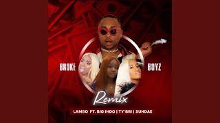 Broke Boyz Remix (feat. Big Indo, Ty'bri & Sundae) (Remix)