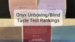 Unboxing/Blind Taste Test Rankings Video ft. Onyx Coffee Lab