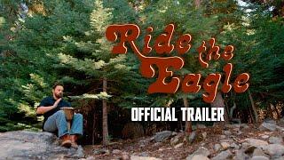 Ride The Eagle - Official Trailer