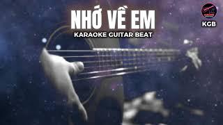 NHỚ VỀ EM | KARAOKE | GUITAR BEAT CHUẨN