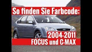 So finden Sie Farbcode: Ford Focus und C-Max 2011, 2010, 2009, 2008, 2007, 2006, 2005, 2004