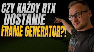 Czy każdy RTX dostanie Frame Generator?!