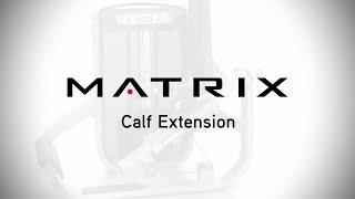 Matrix Fitness: Ultra Calf Extension Setup & Movements