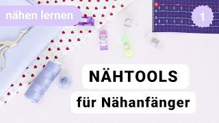 Nähen für Anfänger - Grundausstattung zum Nähen | Nähen lernen - Episode 1