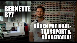 bernette b77: Nähen mit Dual-Transport & Nähberater!