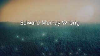 Edward Murray Wrong